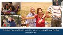 Substance Use and Mental Health Disorders: Supporting Kinship Families