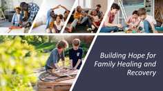 Building Hope for Family Healing and Recovery