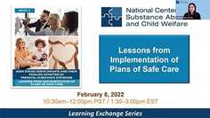 Lessons from Implementation of Plans of Safe Care - Learning Exchange Series