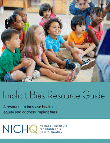 Implicit Bias Resource Guide: A resource to increase health equity and address implicit bias 