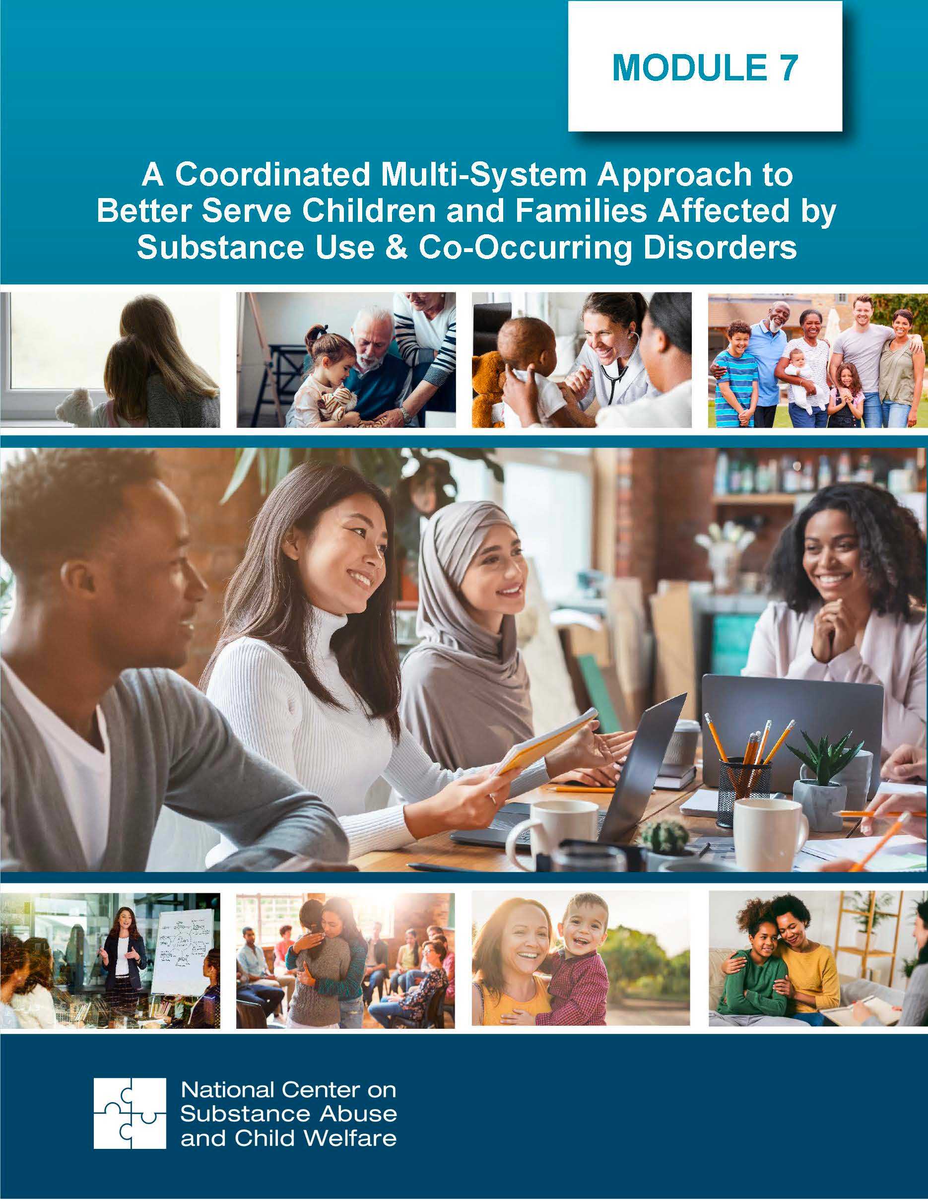 Module 7 – Collaborating to Serve Parents with Substance Use Disorders