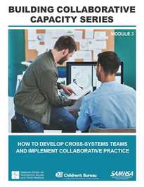 Building  Collaborative Capacity Series: Module 3 – Setting the Collaborative Foundation: Establishing Practice-Level Communication Pathways and Information-Sharing Protocols